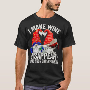 Wein Lover Gnome I Make Wine Verschwinden Was Ihr  T-Shirt