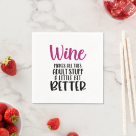Wein macht alles besser als Napkin Serviette