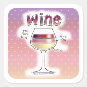 WEIN, MEHR WEIN, NOCH MEHR WEIN QUADRATISCHER AUFKLEBER