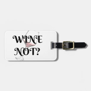Wein nicht? Für Weinliebhaber in Ihrem Leben Gepäckanhänger