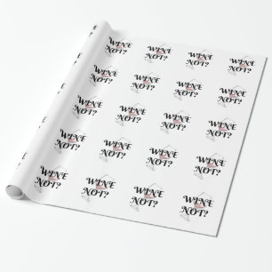 Wein nicht? Für Weinliebhaber in Ihrem Leben Geschenkpapier