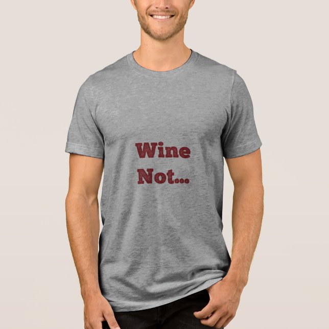 Wein Nicht Tri-Blend Shirt (Vorderseite)