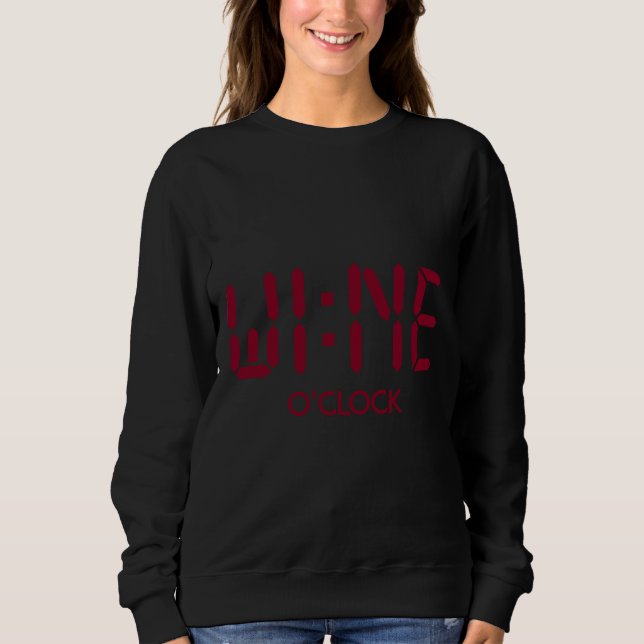 Wein O Uhr Sweatshirt (Vorderseite)