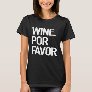 Wein por Gefallen Bitte leckeres Trinkangebot T-Shirt