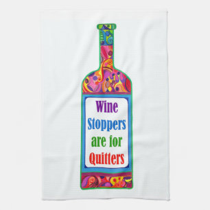 Wein-Stopper sind für Drückeberger ™ Handtuch