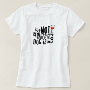 Wein trinken mit Hund-T - Shirt