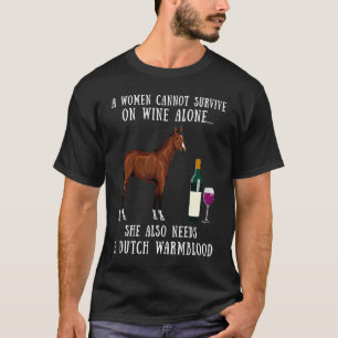 Wein trinken und holländische Warmblut Reiten T-Shirt