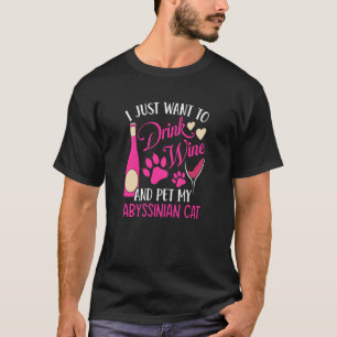 Wein trinken und meine abessinische Katze streiche T-Shirt