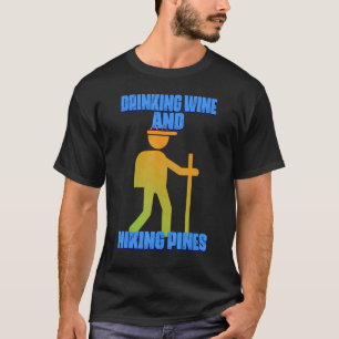 Wein trinken und Pinien Spaß Sarcastic Quo T-Shirt