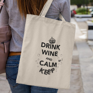 Wein trinken und Ruhe Behalten Tragetasche