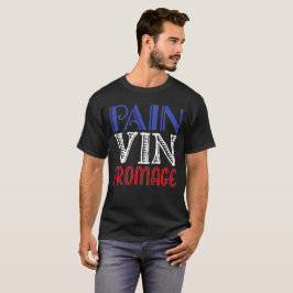 Wein und Käse - Schmerz, Vin, Fromage Franzosen T-Shirt