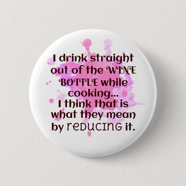 Wein und Kochen Joke Geschenk FUNNY Rot und Rosa Button (Vorderseite)