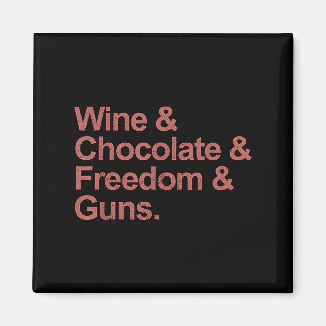 Wein und Schokolade, Freiheit und Waffen Magnet (Vorne)