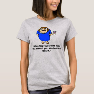 Wein verbessert sich mit zunehmendem Alter, T-Shirt