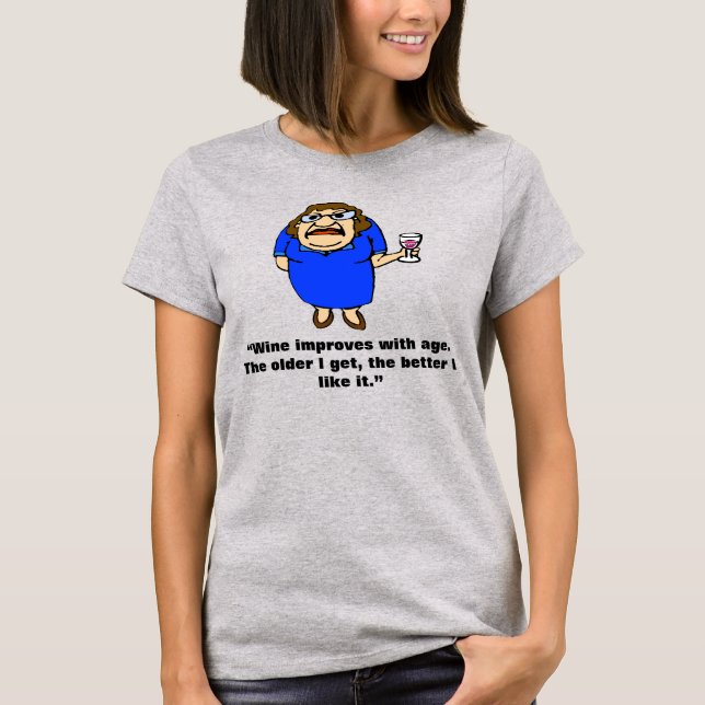 Wein verbessert sich mit zunehmendem Alter, T-Shirt (Vorderseite)