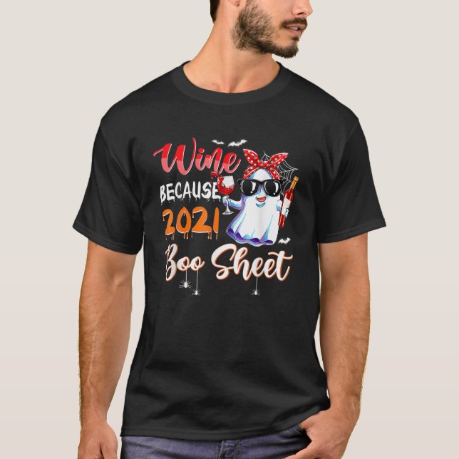 Wein von Frauen, weil 2021 ist Booblatt Ghost Drin T-Shirt (Vorderseite)