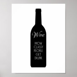 Wein, wie Klasse Menschen betrunken werden Poster