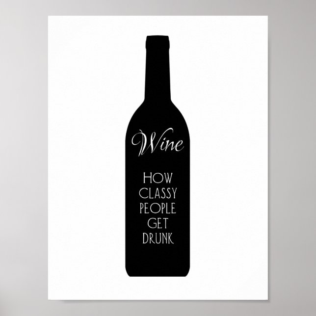 Wein, wie Klasse Menschen betrunken werden Poster (Vorne)