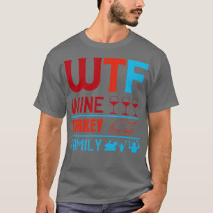 Wein WTF Wein Türkei Familie T-Shirt