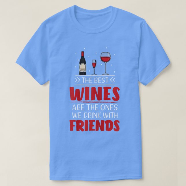 Weine die besten Freunde Familie Wein Lover trinke T-Shirt (Design vorne)