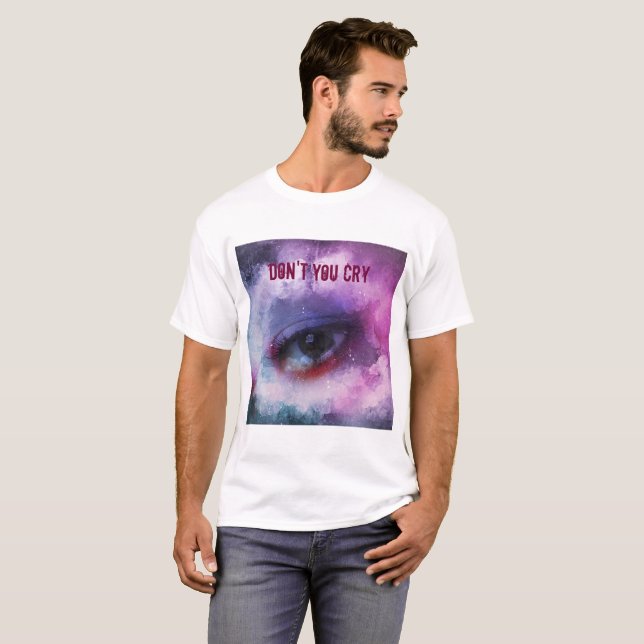 Weine nicht? T-Shirt (Vorne ganz)
