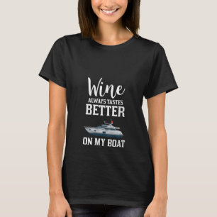 Weine schmecken immer besser auf meinem Boot V Nec T-Shirt