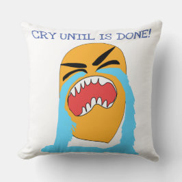 weinen, bis es getan ist kissen