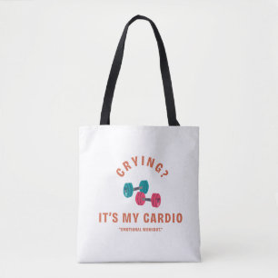 Weinen? Es ist mein Kardio - Emotionaler Workout Tasche
