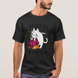 Weinen ist eine kostenlose Aktion Katzen Rollenspi T-Shirt