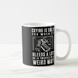 Weinen ist nur, wenn es viel blutet, Hockey-Torwar Kaffeetasse