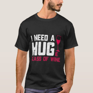 Weingläser brauche ich ein riesiges Glas T-Shirt