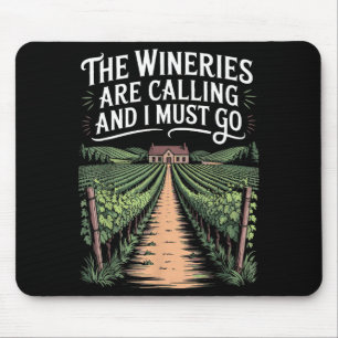 Weingüter rufen an und ich muss zum Weintasting ge Mousepad