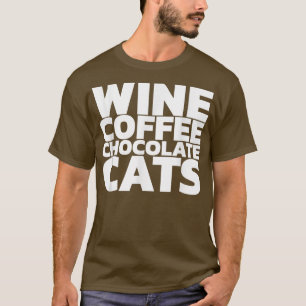 Weinkaffee Schokolade Katzen258 T-Shirt
