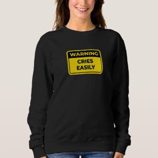 Weint leicht   Warnzeichen Scherz Humor Sweatshirt