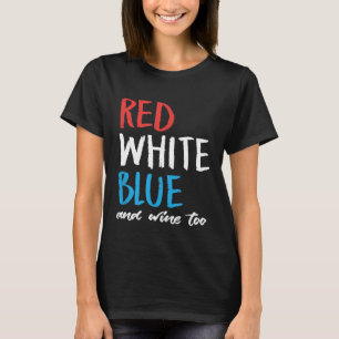 Weintrinken 4. Juli USA Amerikanische Flagge Patri T-Shirt