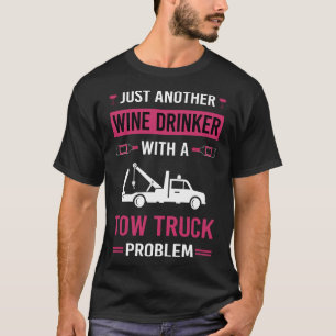 Weintrinker Abschleppwagen Lastwagen T-Shirt