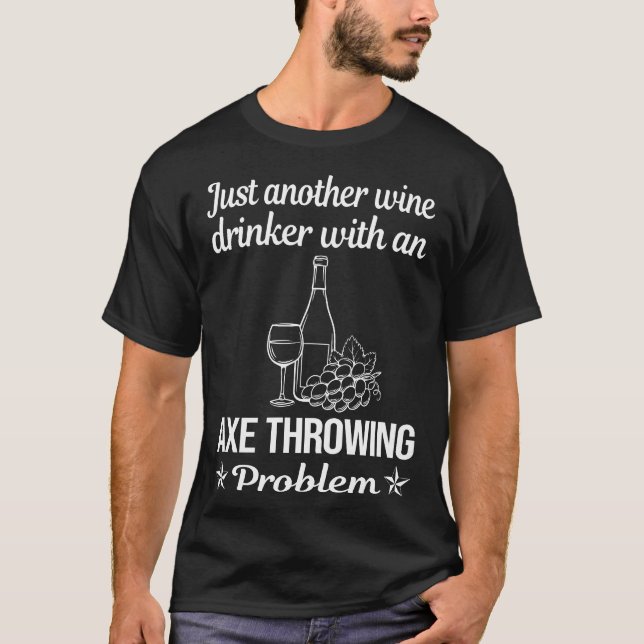 Weintrinker Ax zum Auftauen von Äxen T-Shirt (Vorderseite)