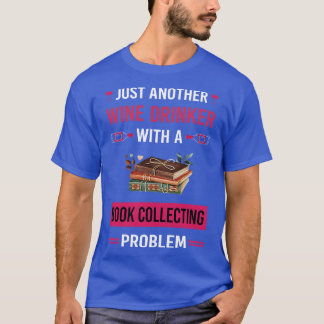 Weintrinker Buchsammeln Bücher Bibliophile T-Shirt
