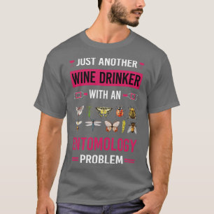Weintrinker Entomologie Entomologe Insekteninsekt T-Shirt