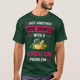 Weintrinker Kräuterheilkunde Kräuterkundiger Phyto T-Shirt