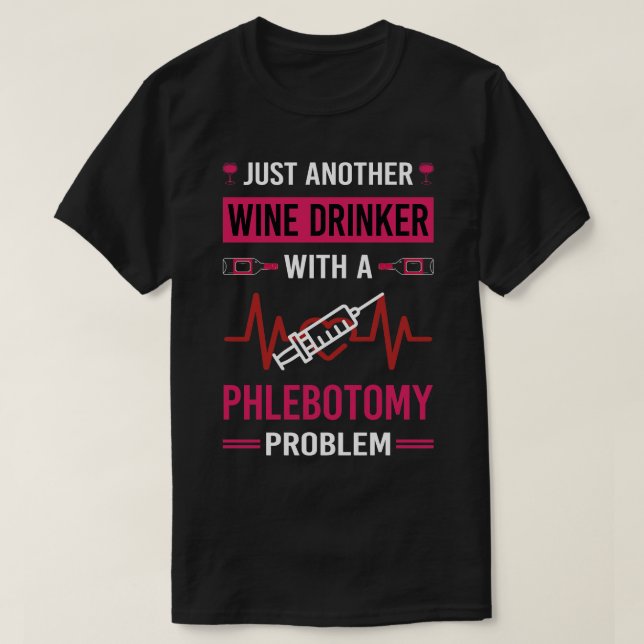 Weintrinker Phlebotomie Phlebotomist T-Shirt (Design vorne)