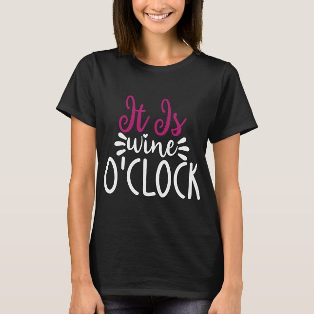 Weintrinker Weinkeller Es ist Wein oder Uhr T-Shirt (Vorderseite)