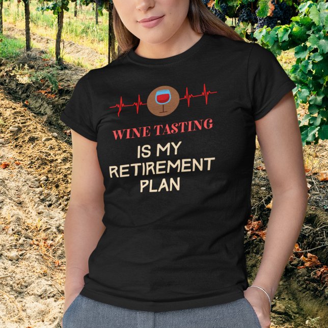 Weinverkostung T-Shirt (Wine Tasting is My Retirement Plan T-Shirt)