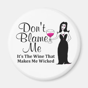 WeinVixen "tadeln mich nicht, es ist der Wein… " Magnet