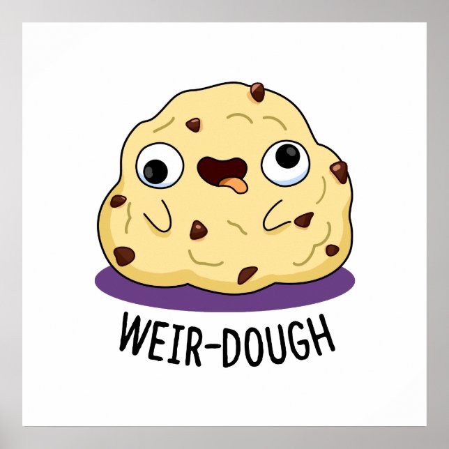 Weir-Dough Funny Baking Dough Pun Poster (Vorne)
