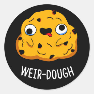 Weir-Dough Funny Baking Teig Pun Dark BG Runder Aufkleber