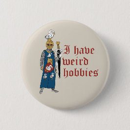 "Weird Hobbies" Knight Button