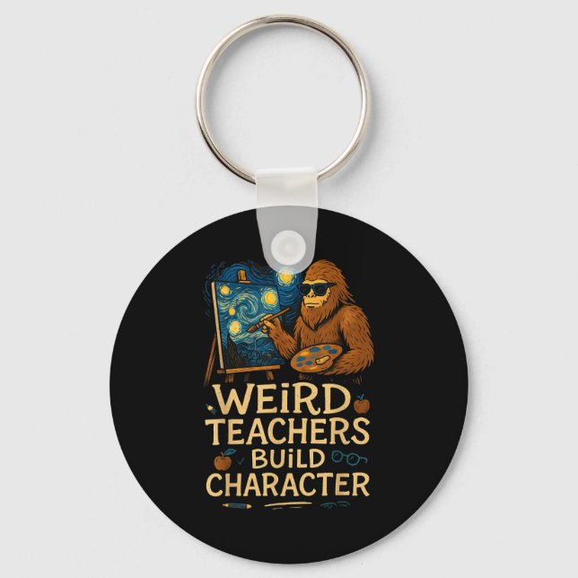 Weird Teachers Build Character Funny Van Bigfoot A Schlüsselanhänger (Vorderseite)