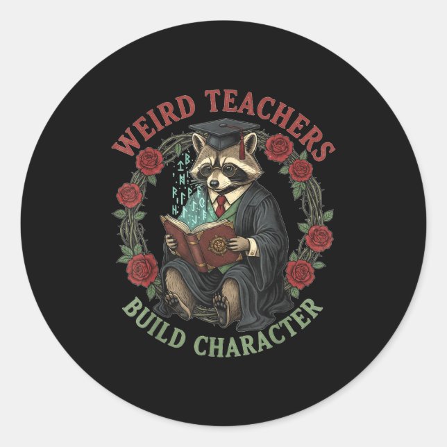 Weird Teachers Build Character Teacher Appreciatio Runder Aufkleber (Vorderseite)