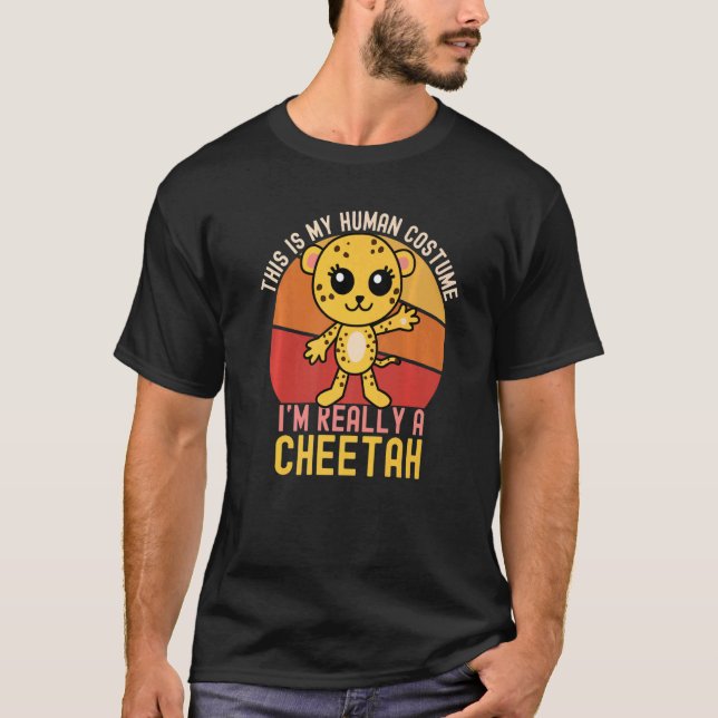 Weird This is My Human Costume I'm Really A Cheeta T-Shirt (Vorderseite)